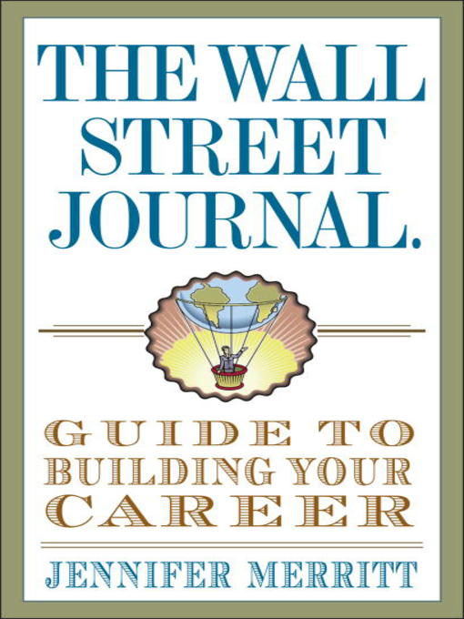 Title details for The Wall Street Journal Guide to Building Your Career by Jennifer Merritt - Wait list